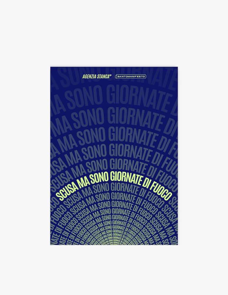 Santomanifesto Poster Scusa Ma Sono Giornate Di Fuoco - picture 1 Santomanifesto Poster Scusa Ma Sono Giornate Di Fuoco - picture 1