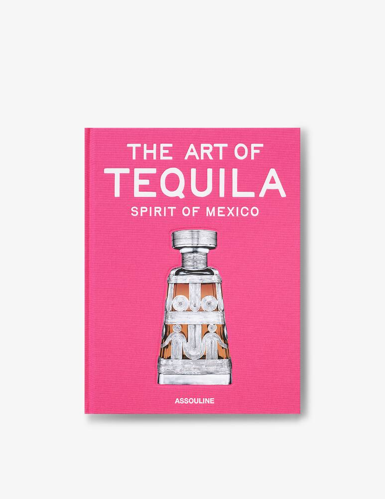 rinascente Assouline The Art of Tequila: Spirit of Mexico